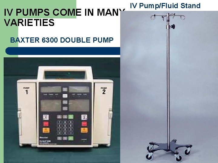 IV PUMPS COME IN MANY VARIETIES BAXTER 6300 DOUBLE PUMP IV Pump/Fluid Stand 