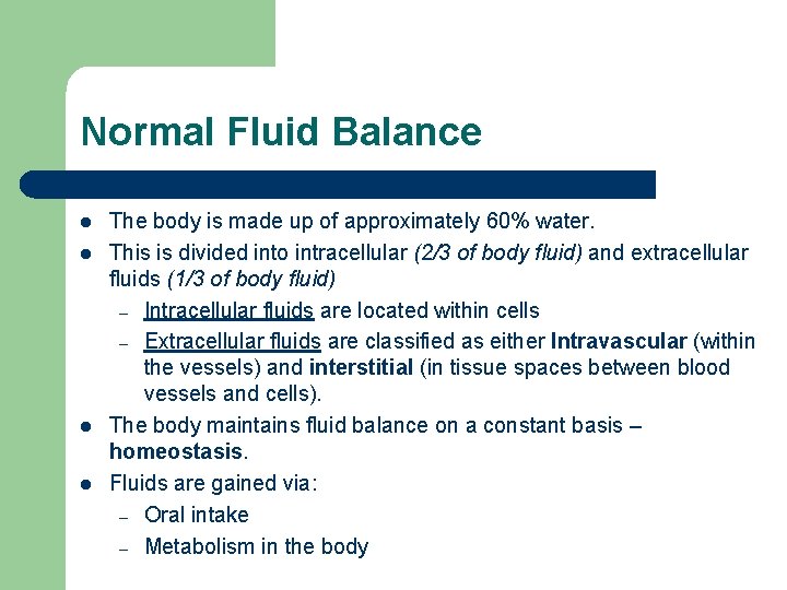 Normal Fluid Balance l l The body is made up of approximately 60% water.