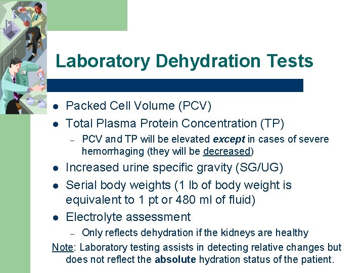 Laboratory Dehydration Tests l l Packed Cell Volume (PCV) Total Plasma Protein Concentration (TP)