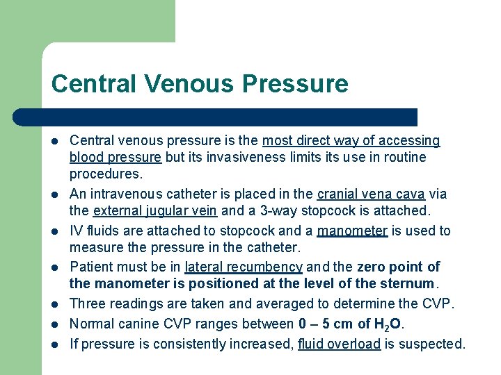 Central Venous Pressure l l l l Central venous pressure is the most direct