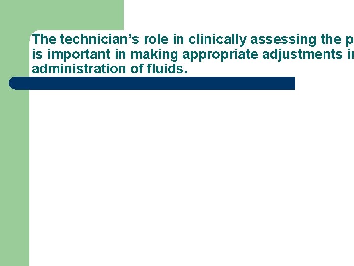 The technician’s role in clinically assessing the pa is important in making appropriate adjustments