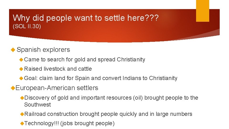 Why did people want to settle here? ? ? (SOL II. 30) Spanish Came