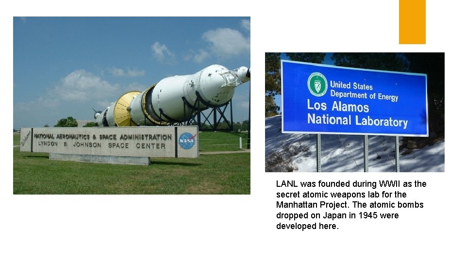 LANL was founded during WWII as the secret atomic weapons lab for the Manhattan