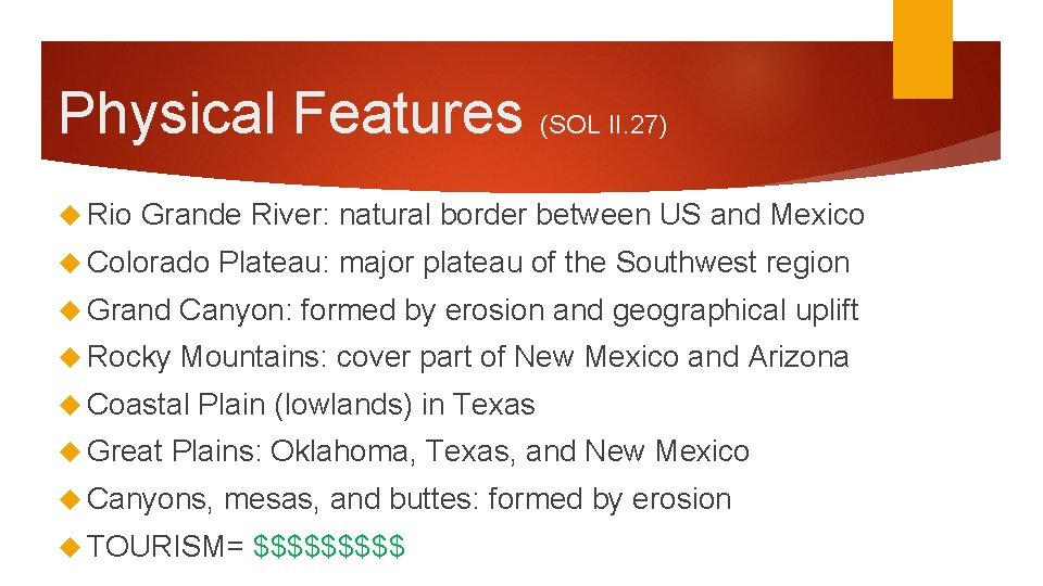 Physical Features (SOL II. 27) Rio Grande River: natural border between US and Mexico