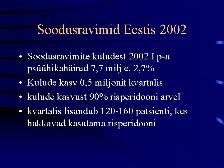 Soodusravimid Eestis 2002 • Soodusravimite kuludest 2002 I p-a psüühikahäired 7, 7 milj e.