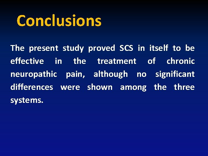 Conclusions The present study proved SCS in itself to be effective in the treatment