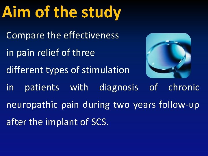 Aim of the study Compare the effectiveness in pain relief of three different types