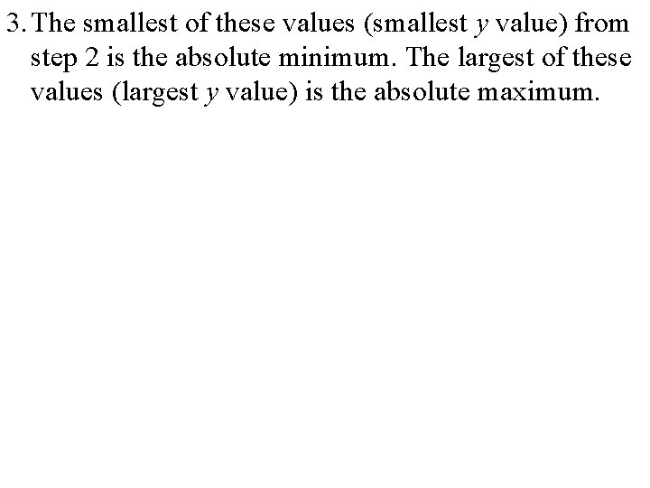 3. The smallest of these values (smallest y value) from step 2 is the