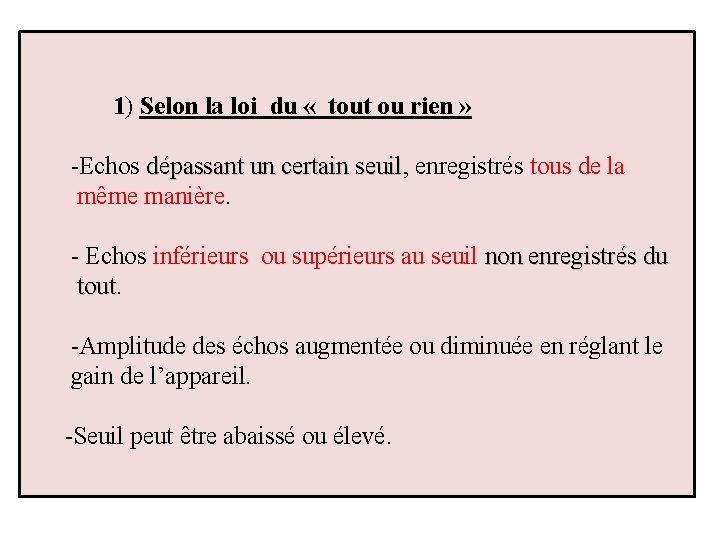 1) Selon la loi du « tout ou rien » -Echos dépassant un certain