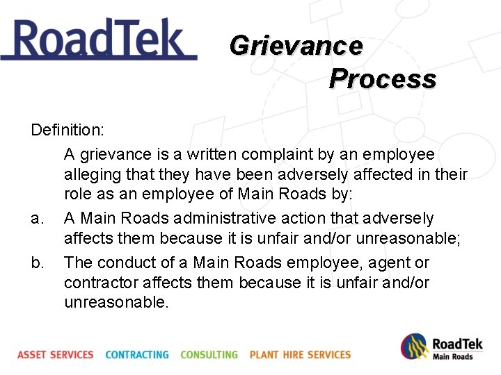 Grievance Process Definition: A grievance is a written complaint by an employee alleging that