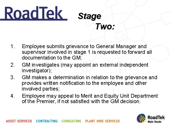 Stage Two: 1. 2. 3. 4. Employee submits grievance to General Manager and supervisor