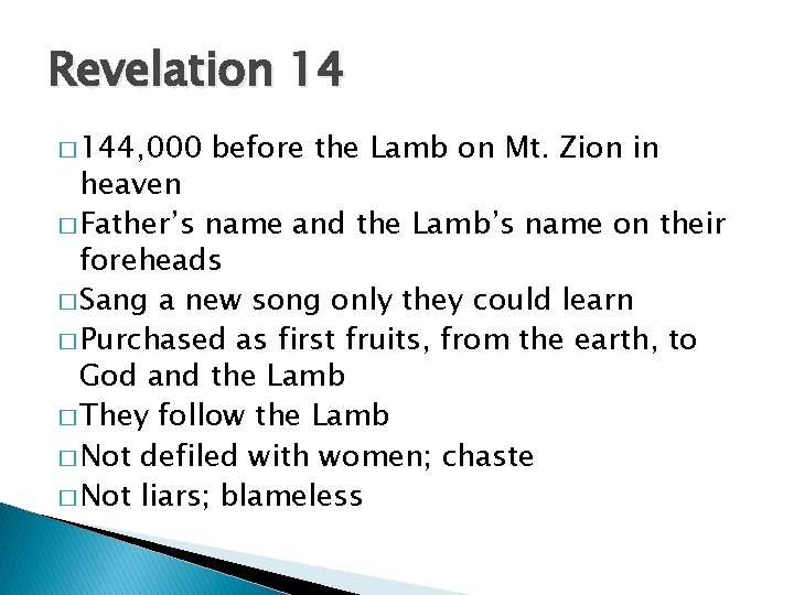 Revelation 14 � 144, 000 before the Lamb on Mt. Zion in heaven �