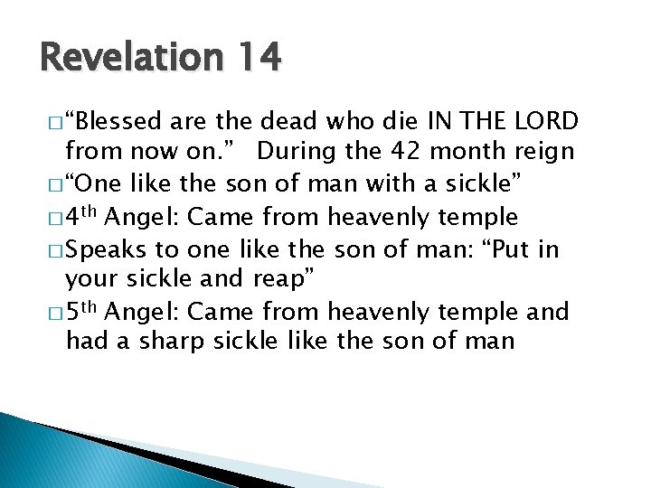 Revelation 14 � “Blessed are the dead who die IN THE LORD from now