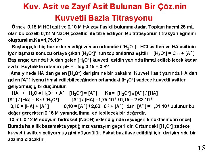 . Kuv. Asit ve Zayıf Asit Bulunan Bir Çöz. nin Kuvvetli Bazla Titrasyonu Örnek