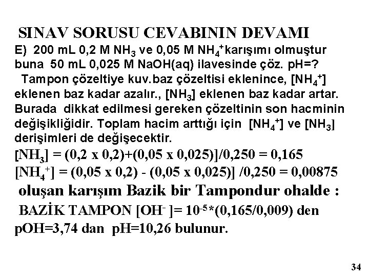 SINAV SORUSU CEVABININ DEVAMI E) 200 m. L 0, 2 M NH 3 ve