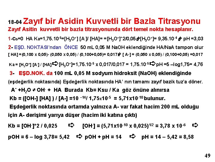 18 -04 Zayıf bir Asidin Kuvvetli bir Bazla Titrasyonu Zayıf Asitin kuvvetli bir bazla