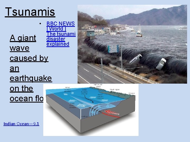 Tsunamis • BBC NEWS | World | The tsunami disaster explained A giant wave