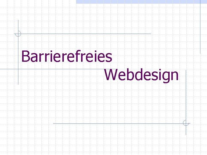 Barrierefreies Webdesign 