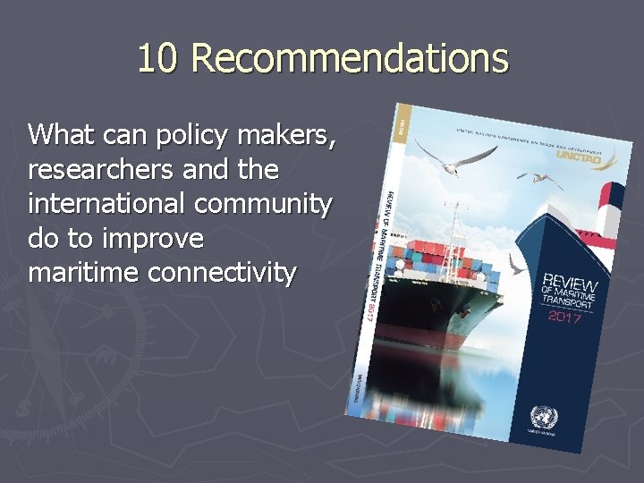 10 Recommendations What can policy makers, researchers and the international community do to improve
