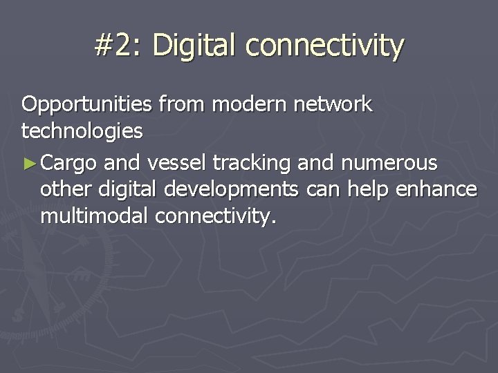 #2: Digital connectivity Opportunities from modern network technologies ► Cargo and vessel tracking and