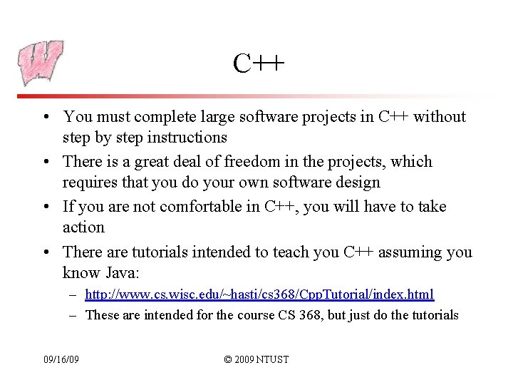 C++ • You must complete large software projects in C++ without step by step