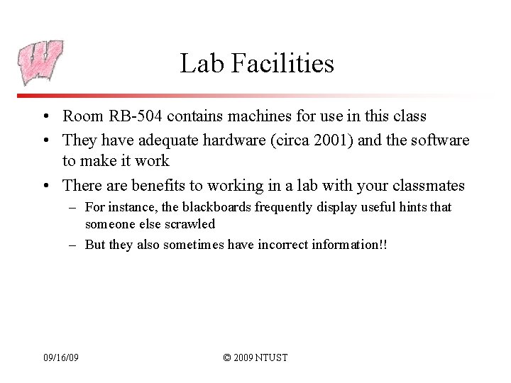 Lab Facilities • Room RB-504 contains machines for use in this class • They