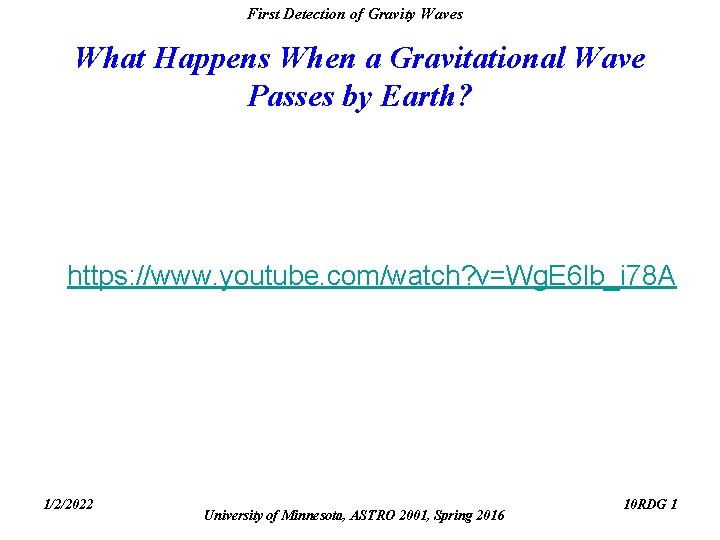 First Detection of Gravity Waves What Happens When a Gravitational Wave Passes by Earth? First Detection of Gravity Waves What Happens When a Gravitational Wave Passes by Earth?