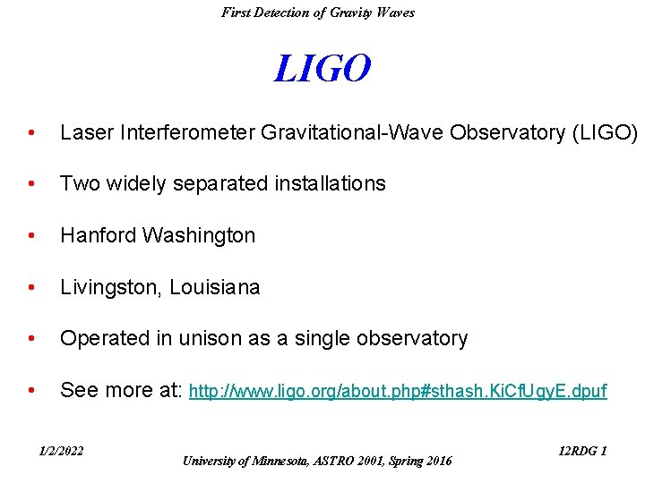 First Detection of Gravity Waves LIGO • Laser Interferometer Gravitational-Wave Observatory (LIGO) • Two First Detection of Gravity Waves LIGO • Laser Interferometer Gravitational-Wave Observatory (LIGO) • Two