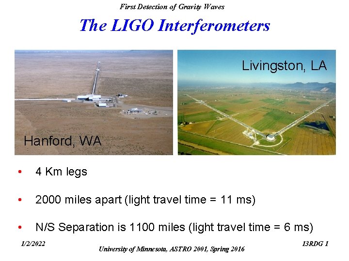 First Detection of Gravity Waves The LIGO Interferometers Livingston, LA Hanford, WA • 4 First Detection of Gravity Waves The LIGO Interferometers Livingston, LA Hanford, WA • 4
