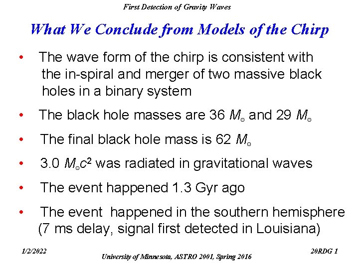 First Detection of Gravity Waves What We Conclude from Models of the Chirp • First Detection of Gravity Waves What We Conclude from Models of the Chirp •