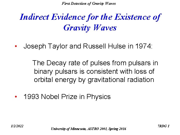 First Detection of Gravity Waves Indirect Evidence for the Existence of Gravity Waves • First Detection of Gravity Waves Indirect Evidence for the Existence of Gravity Waves •