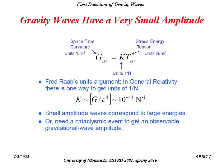 First Detection of Gravity Waves Have a Very Small Amplitude 1/2/2022 University of Minnesota, First Detection of Gravity Waves Have a Very Small Amplitude 1/2/2022 University of Minnesota,
