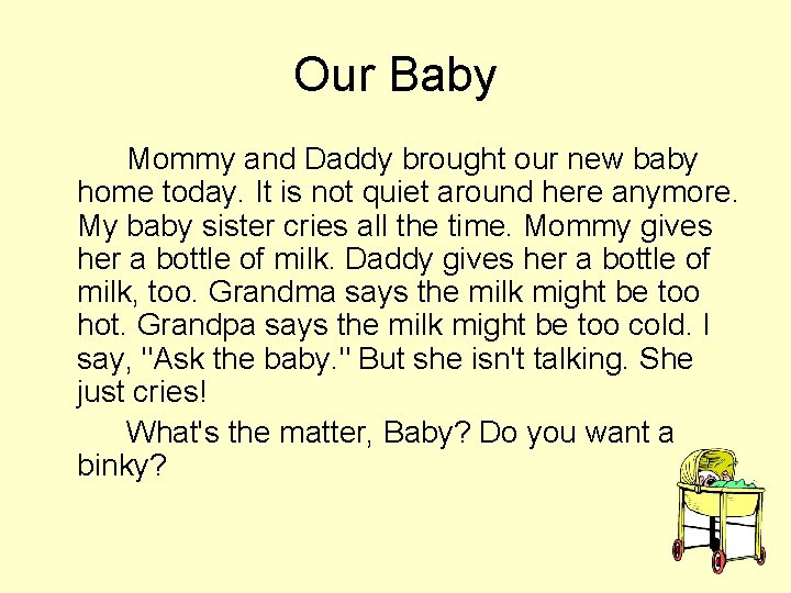 Our Baby Mommy and Daddy brought our new baby home today. It is not