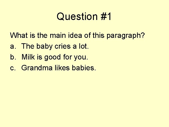 Question #1 What is the main idea of this paragraph? a. The baby cries