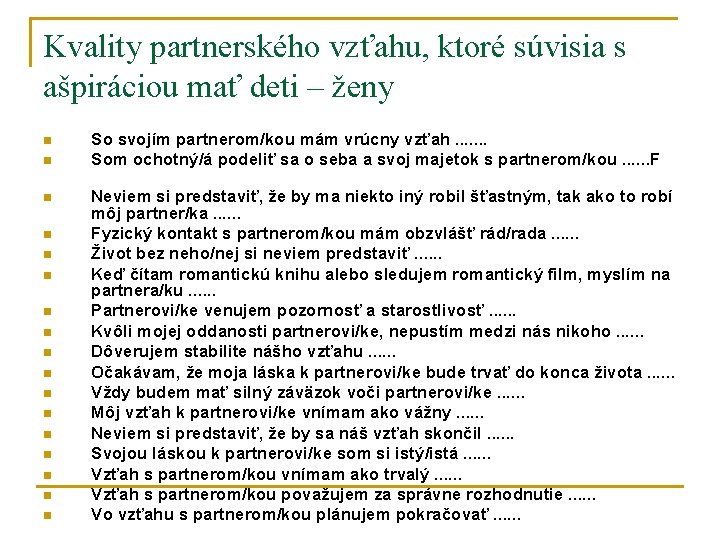 Kvality partnerského vzťahu, ktoré súvisia s ašpiráciou mať deti – ženy n n n