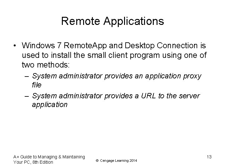 Remote Applications • Windows 7 Remote. App and Desktop Connection is used to install