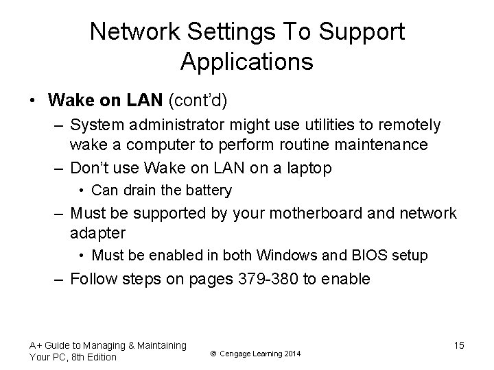 Network Settings To Support Applications • Wake on LAN (cont’d) – System administrator might