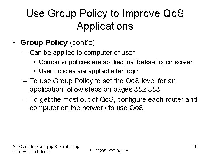 Use Group Policy to Improve Qo. S Applications • Group Policy (cont’d) – Can