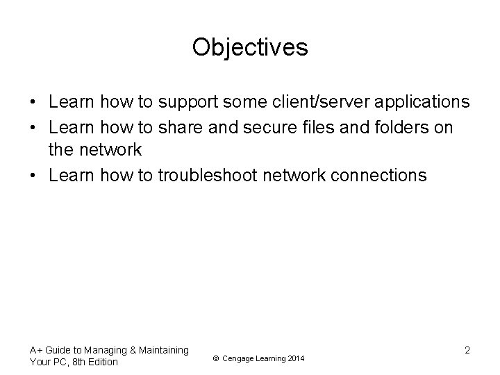 Objectives • Learn how to support some client/server applications • Learn how to share