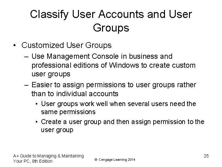 Classify User Accounts and User Groups • Customized User Groups – Use Management Console