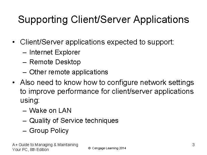 Supporting Client/Server Applications • Client/Server applications expected to support: – Internet Explorer – Remote