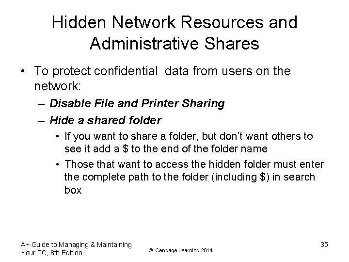 Hidden Network Resources and Administrative Shares • To protect confidential data from users on