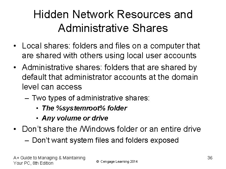 Hidden Network Resources and Administrative Shares • Local shares: folders and files on a