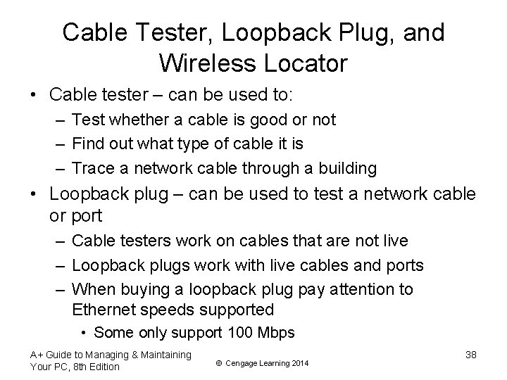 Cable Tester, Loopback Plug, and Wireless Locator • Cable tester – can be used