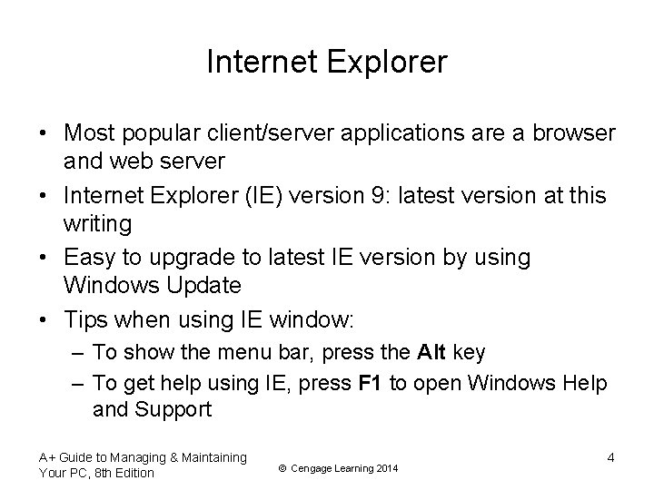 Internet Explorer • Most popular client/server applications are a browser and web server •