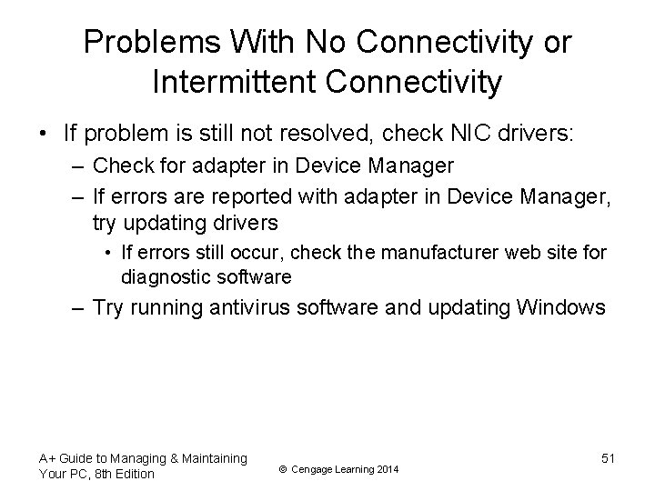 Problems With No Connectivity or Intermittent Connectivity • If problem is still not resolved,