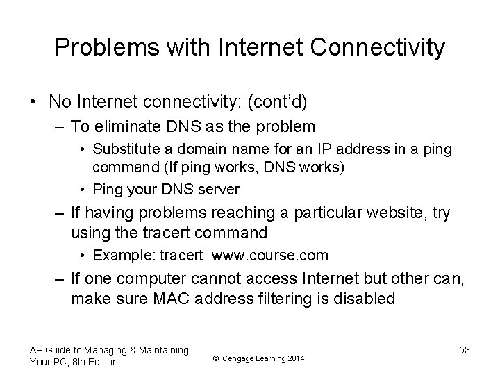 Problems with Internet Connectivity • No Internet connectivity: (cont’d) – To eliminate DNS as