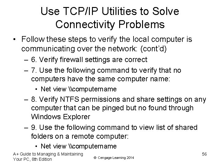 Use TCP/IP Utilities to Solve Connectivity Problems • Follow these steps to verify the