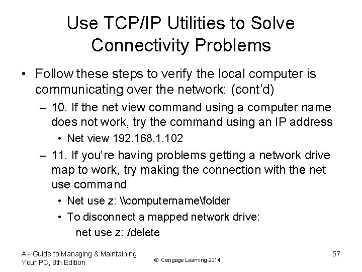 Use TCP/IP Utilities to Solve Connectivity Problems • Follow these steps to verify the
