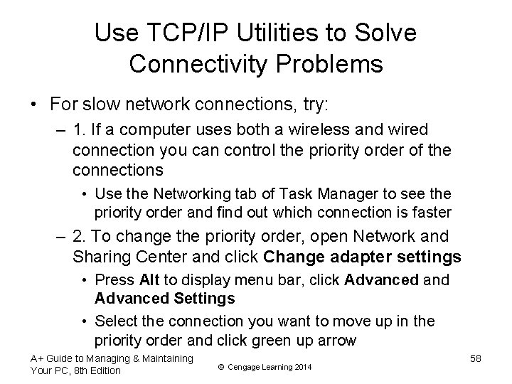 Use TCP/IP Utilities to Solve Connectivity Problems • For slow network connections, try: –